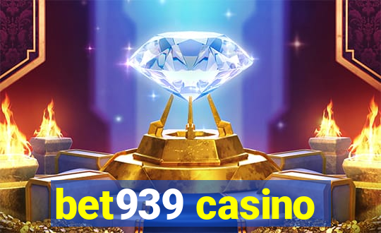 bet939 casino